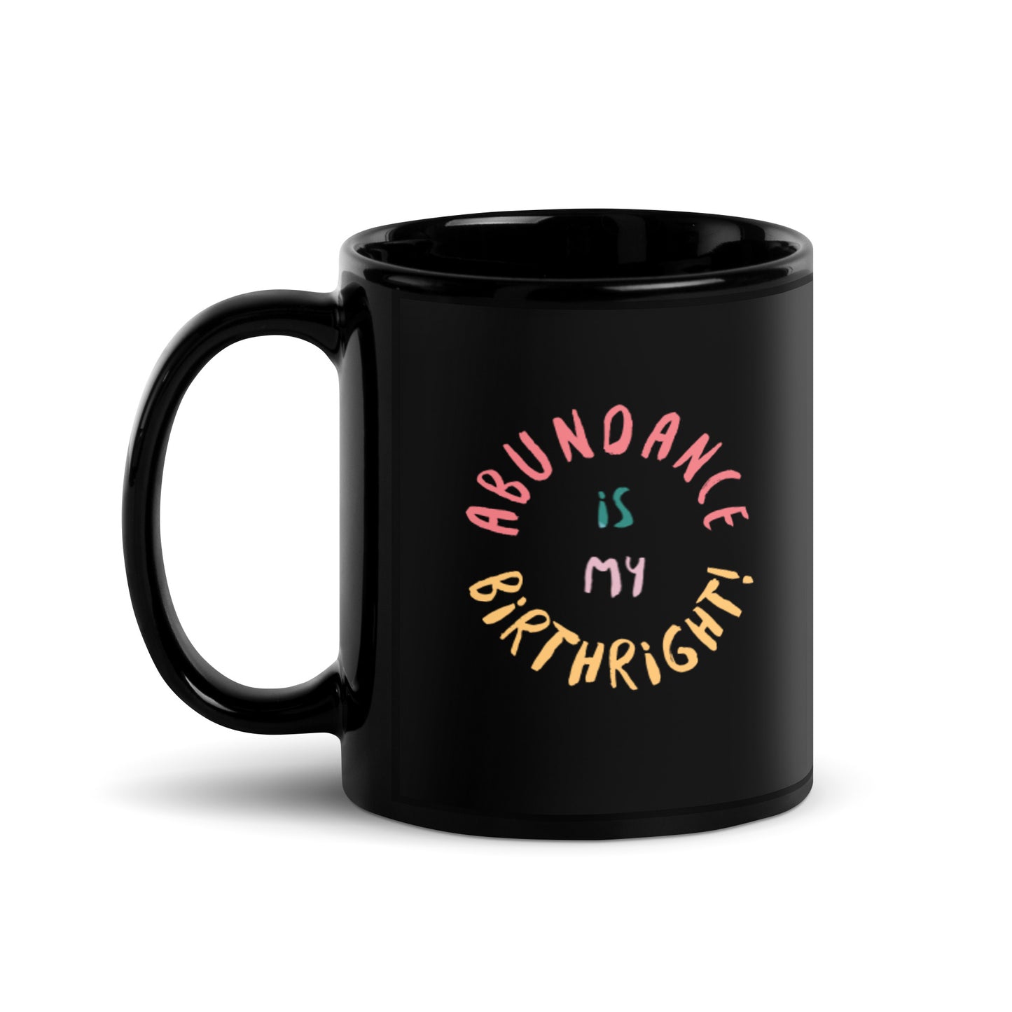 Abundance Is My BIrthright Mug