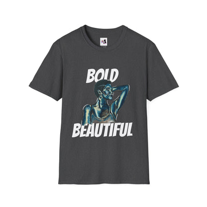 Bold and Beautiful  T-Shirt