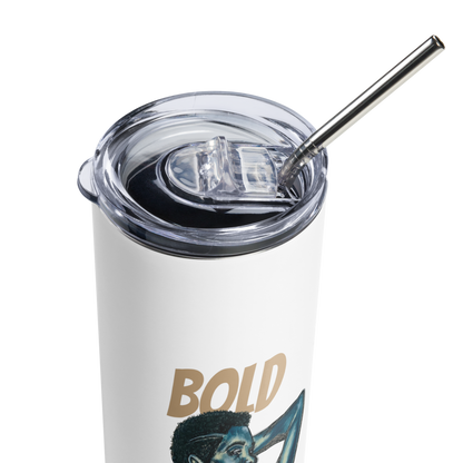 Bold and Beautiful Skinny 20oz Tumbler